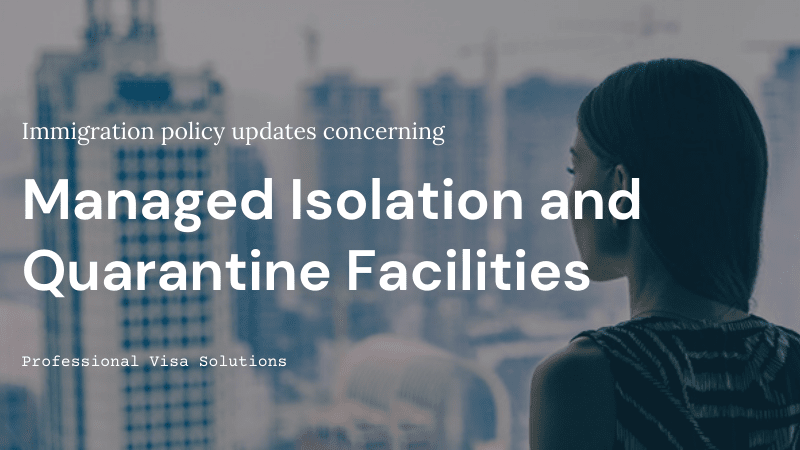 Immigration Policy Updates Concerning Managed Isolation and Quarantine Facilities
