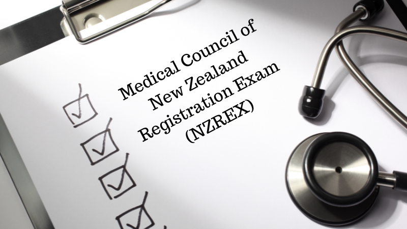 What You Need to Know About the Medical Council of New Zealand Registration Exam (NZREX)