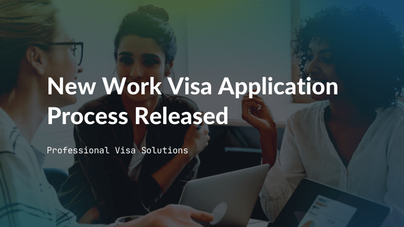 New Work Visa Application Process Released