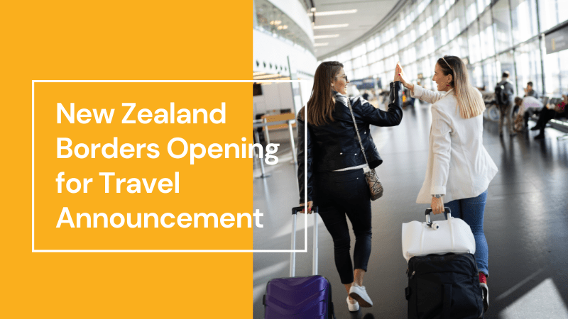 New Zealand Borders Opening for Travel Announcement
