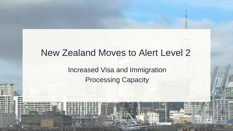 New Zealand Moves to Alert Level 2 - Increased Visa and Immigration Processing Capacity