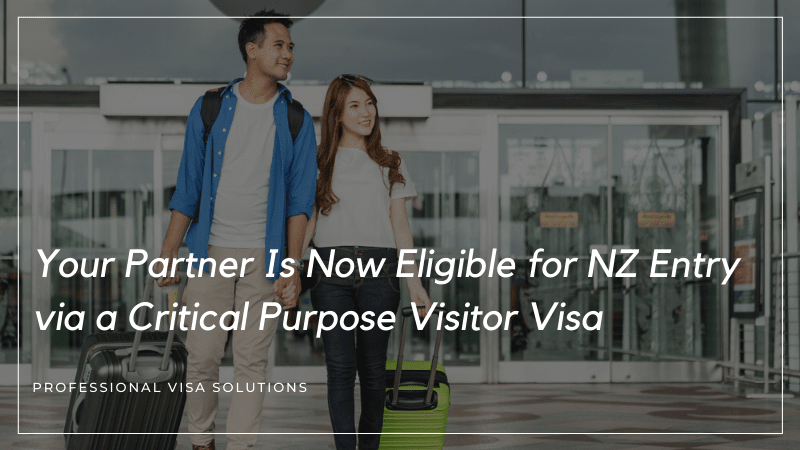 Your Partner Is Now Eligible for NZ Entry via a Critical Purpose Visitor Visa as Well
