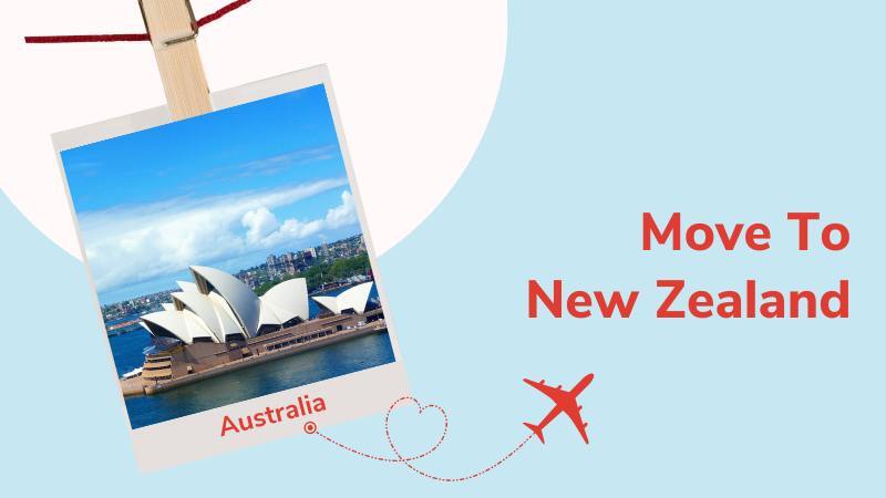 Why Moving to New Zealand From Australia is a Great Idea!